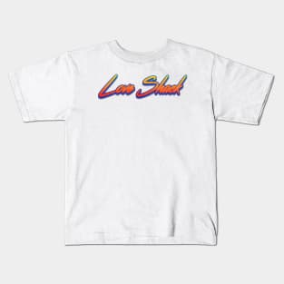 Love Shack Kids T-Shirt